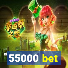 55000 bet